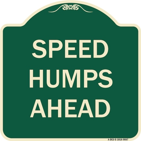 Signmission Designer Series-Speed Humps Ahead, Green Heavy-Gauge Aluminum, 18" x 18", G-1818-9887 A-DES-G-1818-9887